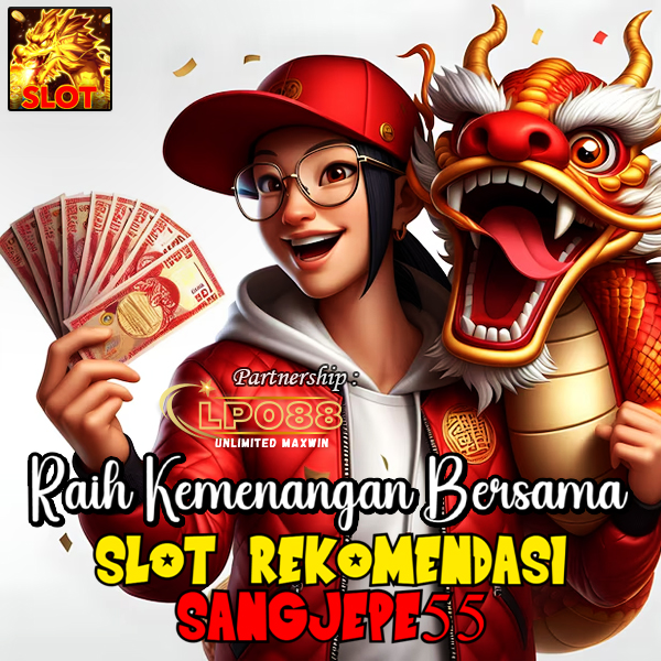 SANGJEPE55: Situs Slot Rekomendasi Sang Jepe Terpercaya Ditahun Ini